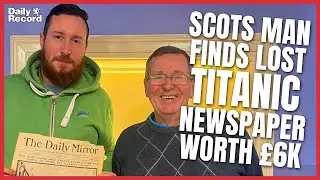 Titanic newspaper worth &pound;6000 found by lucky Scots man