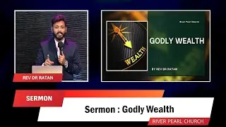 Godly Wealth | Rev Dr Ratan | River Pearl Church | Ratan Universe