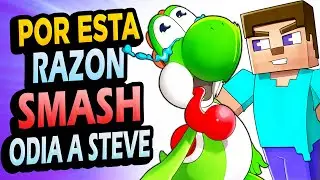 Por Esta Razón Smash ODIA a STEVE!