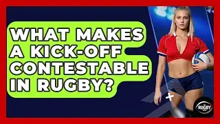What Makes A Kick-off Contestable In Rugby? - The Rugby Pros