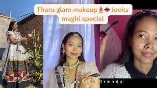 Tharu glam makeup 💄 looks|| Traditional looks|| Maghi special looks || how to wear Tharu dress ||