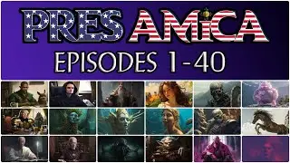 Pres Amica Episodes 1-40 - Epic Fantasy Comedy Drama TTRPG Adventure Movie