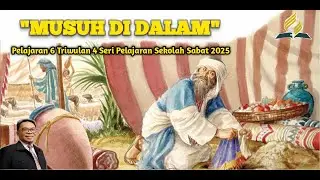 MUSUH DI DALAM|Seri Pelajaran Sekolah Sabat 2025|Triwulan 4|-SR samros_