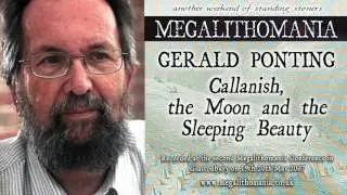Gerald Ponting: Callanish, the Moon & the Sleeping Beauty [AUDIO ONLY] Megalithomania 2007