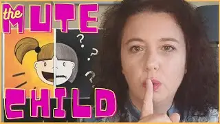 The Mute Child - All About You!