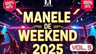 Manele de Weekend 2025 💃 Cele Mai Ascultate Manele de Petrecere  MIX Special Vol 5 #manele2025