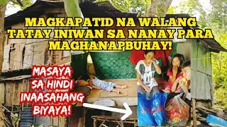 MAGKAPATID NA WALANG TATAY INIWAN SA NANAY PARA MAGHANAPBUHAY! MASAYA SA HINDI INAASAHANG BIYAYA!!