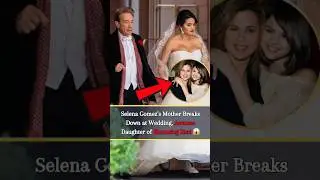 Selena Gomez&rsquo;s Mother Breaks Down at Wedding, Accuses Daughter of Shunning Her! 😱