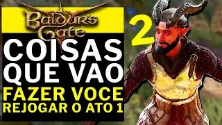 BALDUR'S GATE 3 - COISAS QUE VAO FAZER VOCE REJOGAR O ATO 1 PARTE 2!!