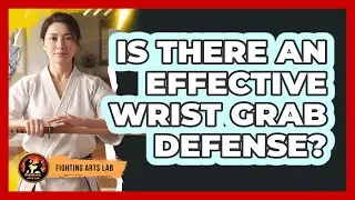 Is There an Effective Wrist Grab Defense?
