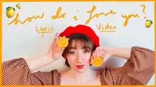 Juniper Vale - How Do I Love You? [Lyric Video] 🍋