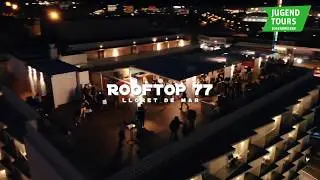 Jugendtours Lloret de Mar - Rooftop77