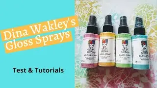 Dina Wakley Gloss Spray Test & Tutorial- Scrapbooking