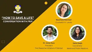 &ldquo;How to save a life&rdquo; | A Conversation with First Response Initiative Of Pakistan (FRIP) | SMCS