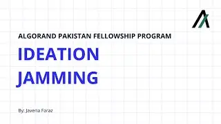 Algorand Pakistan Fellowship Program - Ideation Jamming
