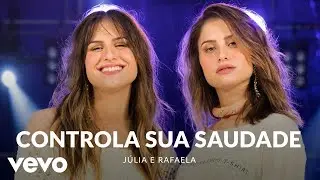 Júlia & Rafaela - Controla Sua Saudade (Ao Vivo Em São Paulo / 2019)