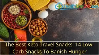 The Best Keto Travel Snacks 14 Low-Carb Snacks To Banish Hunger