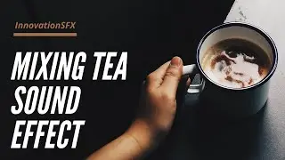 Mixing Tea Sound effect - Funny Sound Effects for Youtube videos - Non-copyrighted Sound effects!