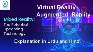 Virtual Reality VR | Augmented Reality AR | Mixed Reality MR | Immersive technology | Urdu | Hindi