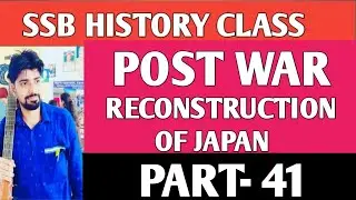 SSB ! Part- 41 ! Post War Reconstruction of Japan! japan History! World History! SSB by Gyan Pratap