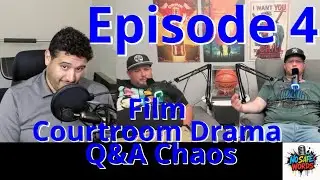 Episode 4: Film TV, Courtroom Drama & Unhinged Q&A Chaos