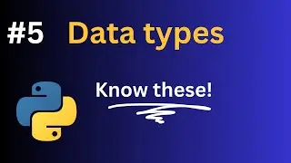 Tutorial #5 | Learn These Data Types in 5 MINUTES! | Python