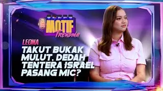 Leona Takut Bukak Mulut, Dedah Tentera Israel Pasang Mic? | Motif Trending S3