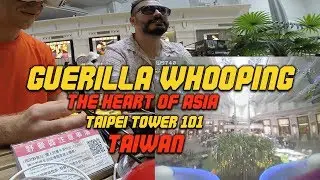 Whooping the Heart of Asia (Taipei Tower 101)