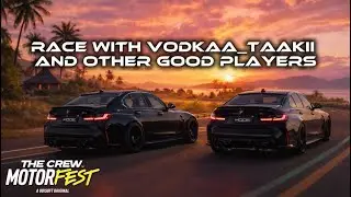 RACE WITH VODKAA_TAAKII AND OTHER GOOD PLAYERS // THE CREW MOTORFEST 