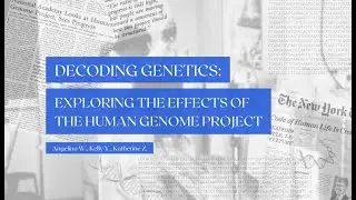 Decoding Genetics: Exploring the Effects of the Human Genome Project
