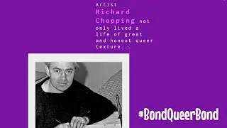 BOND, QUEER BOND and Richard Chopping