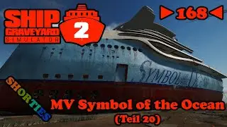 Ship Graveyard Simulator 2 - Deutsch - Let&acute;s Play - SHORTIES - ►168◄ - MV SYMBOL OF THE OCEAN 20/22