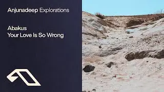 Abakus - Your Love Is So Wrong