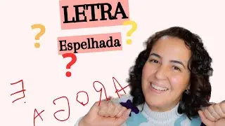 LETRA ESPELHADA / ALFABETIZAÇÃO / letra invertida / ESCRITA ESPELHADA @crisangelis
