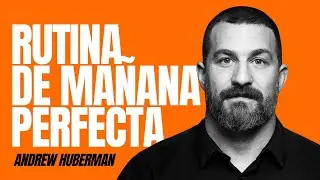 La RUTINA de mañana PERFECTA por Andrew Huberman (Español)