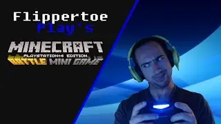 Flippertoe Play's [PS4] Minecraft Battle Mini Game