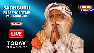 🔴LIVE | Sadhguru Presence Time | CALMING MEDITATION | Isha Yoga Center | 6 PM | 27 Nov | #Day915