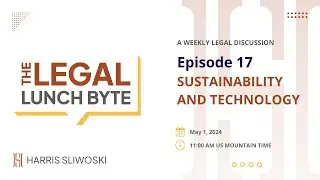 Sustainability and Technology | The Legal Lunch Byte | Episode 17
