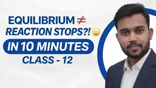 Chemical equilibrium in 10 minutes | Class 11 chemistry | Ankit sir 