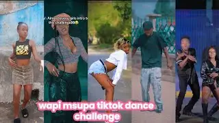 Wapi msupa Tiktok Dance Challenge 