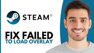 How To Fix Failed To Load Steam Overlay DLL - Step by Step