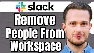 How to Remove People From Slack Workspace