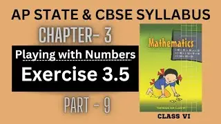 Playing with Numbers Part -9| Exercise 3.5 | CBSE & AP Govt State  Class 6