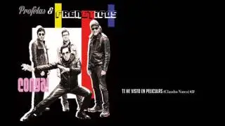 Profetas y Fren&eacute;ticos - Te he visto en pel&iacute;culas (Conga! 2016)