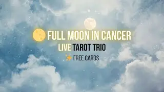 Full Moon in Cancer 🌕 LIVE | Tarot & Oracle Trio Reading ✨ Free Cards + Skip the Line