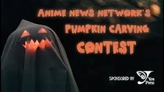 Win Anime Gear! ANN's Pumpkin Carving Contest