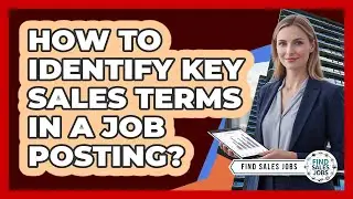 How To Identify Key Sales Terms in a Job Posting?