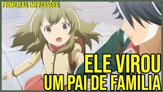 SE TORNANDO UM PAI DE FAM&Iacute;LIA - Deaimon Primeiras Impress&otilde;es