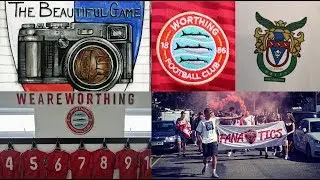 Two Men In Search Of The Beautiful Game - Worthing FC Vs Bognor Regis Town FC