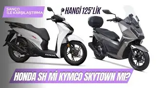 Honda SH mı, Kymco Skytown mı, hangi 125’lik?